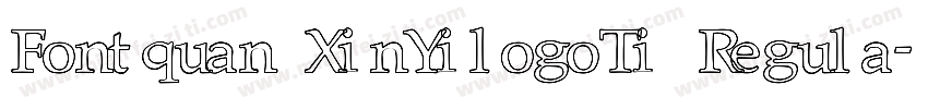 Fontquan XinYilogoTi Regula字体转换